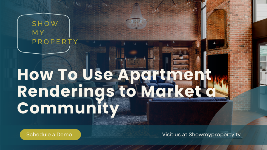 How To Use Apartment Renderings to Market a Community