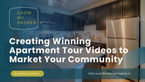 Creating Winning Apartment Tour Videos to Market Your Community