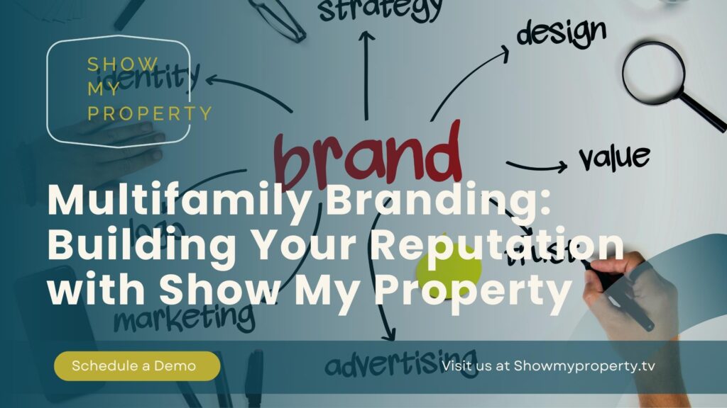 Multifamily Branding: Building Your Reputation with Show My Property