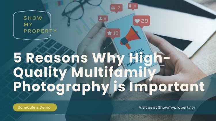 5 Reasons Why High-Quality Multifamily Photography is Important