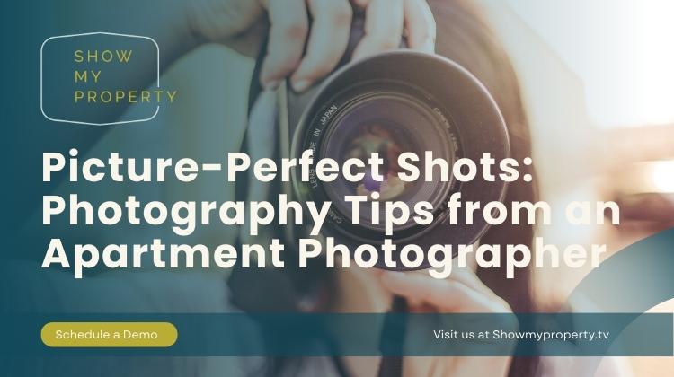 Picture-Perfect Shots: Photography Tips from an Apartment Photographer