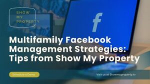 Multifamily Facebook Management Strategies: Tips from Show My Property
