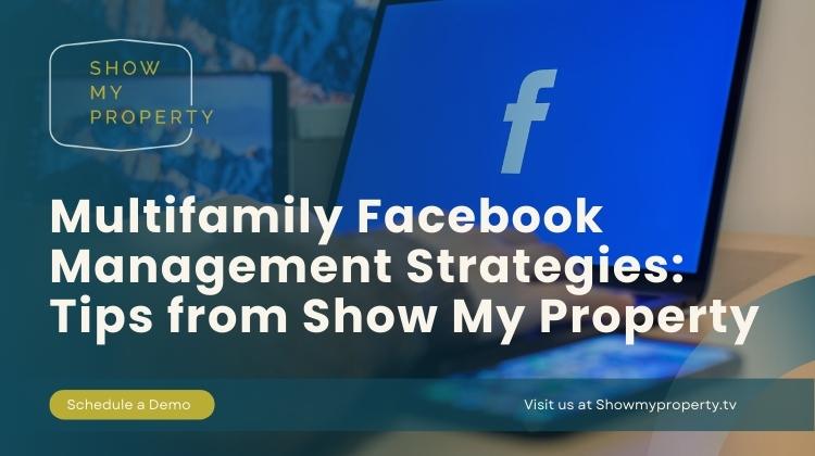 Multifamily Facebook Management Strategies: Tips from Show My Property