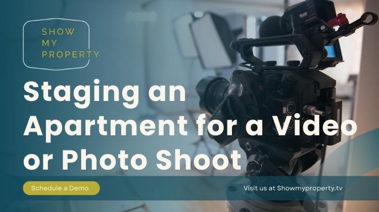 Staging an Apartment for a Video or Photo Shoot