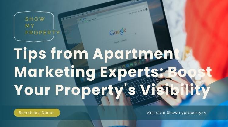 Tips from Apartment Marketing Experts: Boost Your Property's Visibility 
